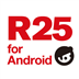 R25 for android