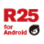 R25 for android